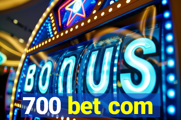 700 bet com